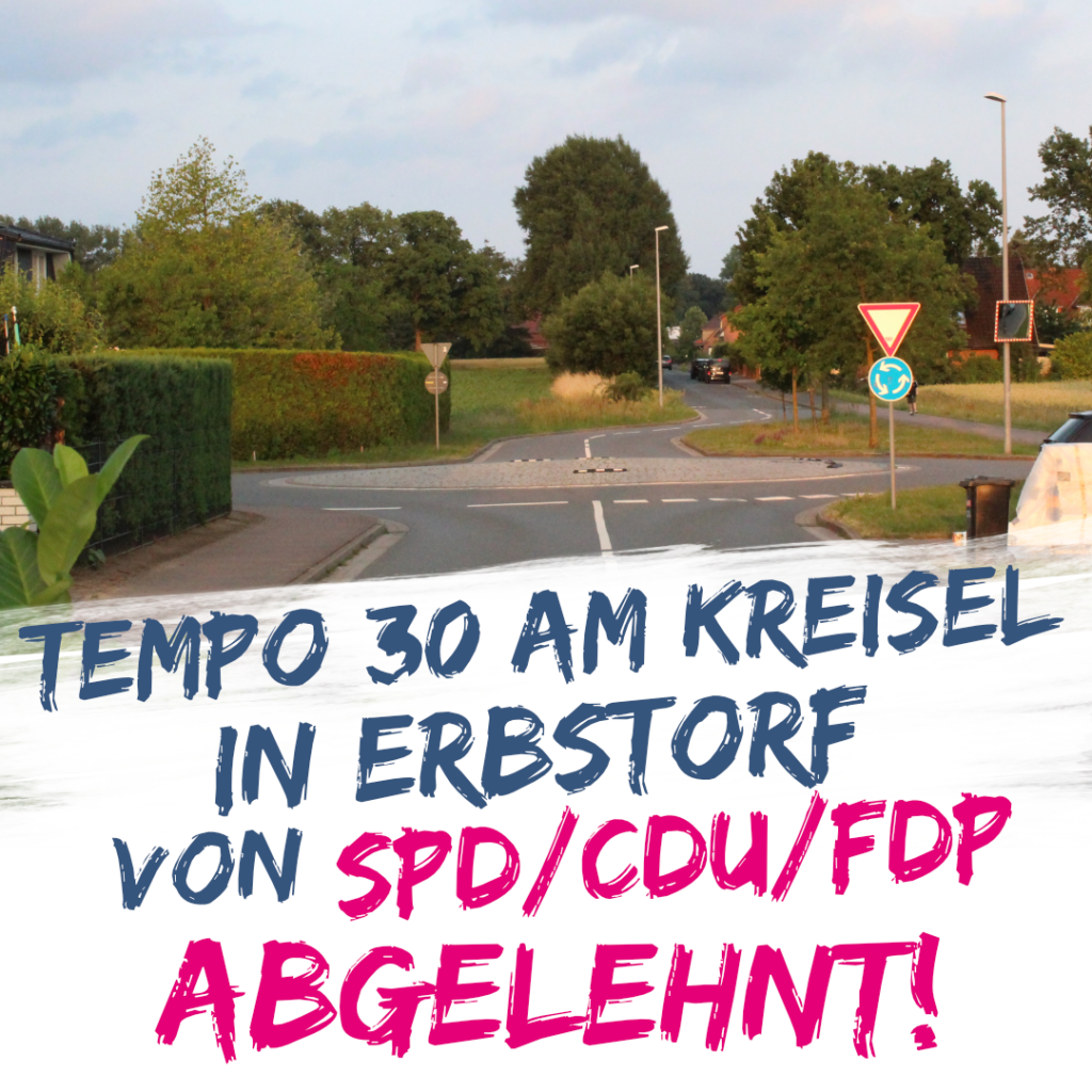 Tempo 30 am Kreil in Erbstorf von SPD/CDU/FDP abgelehnt!